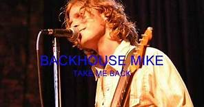 Backhouse Mike - Take me back