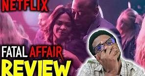 Fatal Affair - Movie Review | NETFLIX