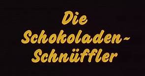 SPIELFILM "Die Schokoladenschnüffler"