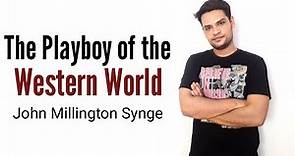 The Playboy of the Western World : Play by John Millington Synge