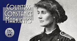 Constance Markievicz and The Fight for Irish Independence