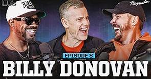 Billy Donovan Opens Up About KD & Russ, Wild College Stories & More… | The OGs Episode 3