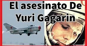 Yuri Gagarin Asesinado #urss #rusia