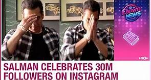 Salman Khan celebrates 30 million followers on Instagram with special post | Bollywood News