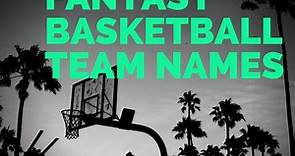 101  Badass Fantasy Basketball Team Names