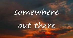 Somewhere Out There - Linda Ronstadt and James Ingram(with lyrics)