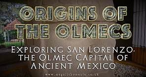 Origins of the Olmecs | Exploring San Lorenzo, the Olmec Capital in Ancient Mexico | Megalithomania