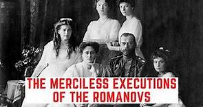 The MERCILESS Executions Of The Romanovs - Russia's Last Royal Family