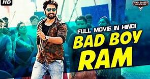 BAD BOY RAM Hindi Dubbed Full Action Romantic Movie | South Indian Movies Dubbed In Hindi Full HD
