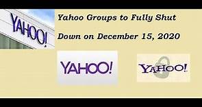 Yahoo Groups to Fully Shut Down on December 15, 2020 | Yahoo going to Death in 2020