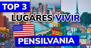 🥇 Las 3 mejores Lugares para Vivir en PENSILVANIA (Estados Unidos)