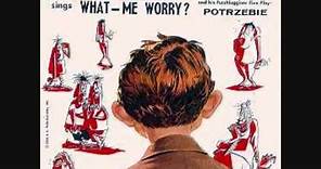 Alfred E Neuman What, Me Worry