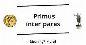 Primus inter pares | Meaning and history | Verbis Latinis