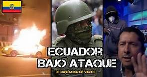 Ecuador Bajo Ataque // Recopilación De Los Sucesos Del 9 De Enero // Carmochepe