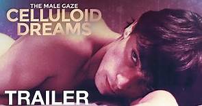 THE MALE GAZE: CELLULOID DREAMS - Official Trailer