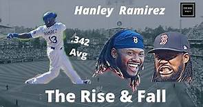 Hanley Ramirez: The Rise & Fall
