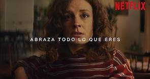 Abraza todo lo que eres | 2024 | Netflix España