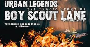 Scout Tragedy | The Urban Legend of Boy Scout Lane