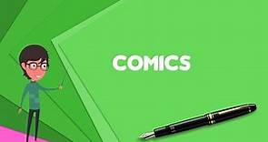 What is Comics? Explain Comics, Define Comics, Meaning of Comics