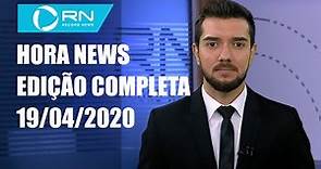 Hora News - 19/04/2020