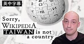 Wikipedia Takes Political Stance, Calls Taiwan a "Country"