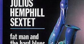 The Julius Hemphill Sextet - Fat Man And The Hard Blues
