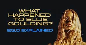 What Happened to Ellie Goulding? | EG.0 Explained