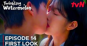 Twinkling Watermelon | Episode 14 Pre-Release | Choi Hyun Wook | Shin Eun Soo {ENG SUB}