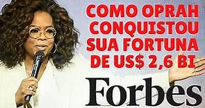 Como Oprah conquistou sua fortuna de US$ 2,6 bilhões