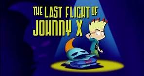 Johnny Test Season 6 Episode 117a "The Last Flight of Johnny X"
