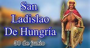 San Ladislao de Hungría 30 de junio