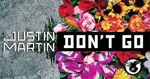 Justin Martin - Don't Go