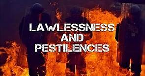 Lawlessness and Pestilences | Michael Snyder