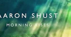 Aaron Shust- Morning Rises (Preview)