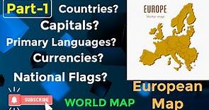 European Map: Countries, Capitals Currencies Primary languages and National Flags(With Photos)Part-1