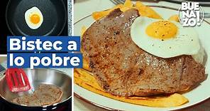 Bistec a lo pobre | Buenazo!