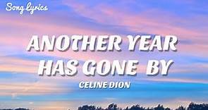Celine Dion - Another Year Has Gone By(𝗟𝘆𝗿𝗶𝗰𝘀)🎵
