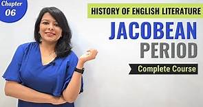 Jacobean Age | History of English Literature | Major Writers & Works