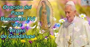 Oración del Papa Benedicto XIV a la Virgen de Guadalupe