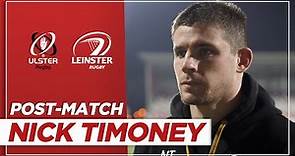 Post-Match Reaction | Nick Timoney | Ulster v Leinster
