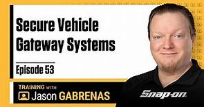 Snap-on Live Training Episode 53 - Secure Vehicle Gateway Systems