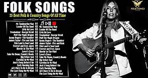 Classic Folk & Country Songs Collection - 25 Best Folk Songs Of All Time