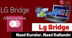 Lg Bridge Nasıl kurulur. Nasıl Kullanılır. Lg Yazılım nasıl yüklenir. How to setup and use Lg Bridge