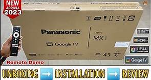 PANASONIC TH-43MX700DX 2023 || 43 Inch 4K HDR Google Tv Unboxing And Review || Complete Remote Demo