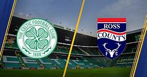 Match Highlights: Celtic vs. Ross County