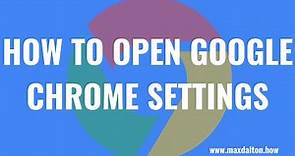 How to Open Google Chrome Settings