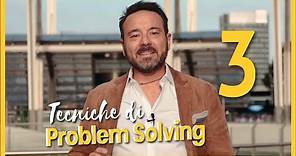 3 • Tecniche di Problem Solving: Problem Solving