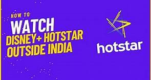 How to Watch Hotstar Outside India 2022 - How to Watch Hotstar in Countries Other Than India