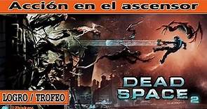 Dead Space 2: Acción en el ascensor - Logro / Trofeo