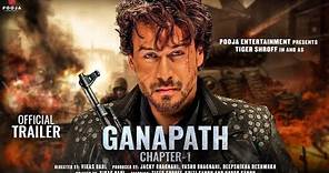 Ganapath | Official Trailer | Tiger Shroff | Kriti Sanon | Elli AvrRam | Vikas Bahl |Concept Trailer